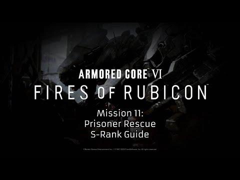 Armored Core VI: S-Rank Guide -- Prisoner Rescue (Mission 11)