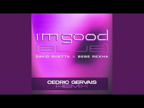 I'm Good (Blue) (Cedric Gervais Extended Remix)