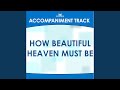 How Beautiful Heaven Must Be (High Key G Without Background Vocals)