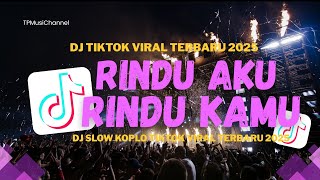 Download lagu DJ RINDU AKU RINDU KAMU JADI SATU LIRIK SLOW VIRAL TIKTOK 2025 FULL SONG MAMAN FVNDY mp3