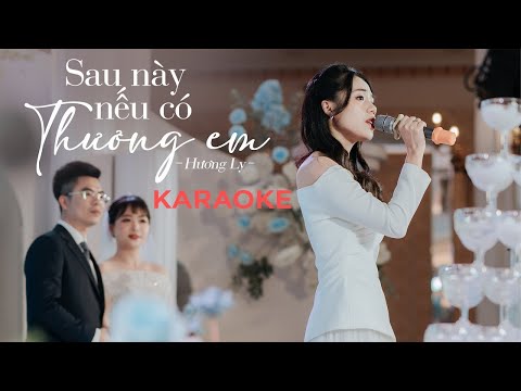 Karaoke | Sau Này Nếu Có Thương Em - Hương Ly | Tone Nam
