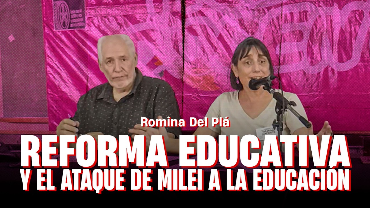 La Ley de Libertad Educativa y el ataque de Milei a la educación pública | Romina Del Plá