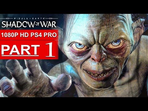 SHADOW OF WAR Gameplay Walkthrough Part 1 [1080p HD PS4 PRO] - No Commentary (FULL GAME)