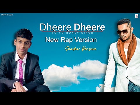 Dheere Dheere Se | New Rap Version | Shadow | Honey Singh