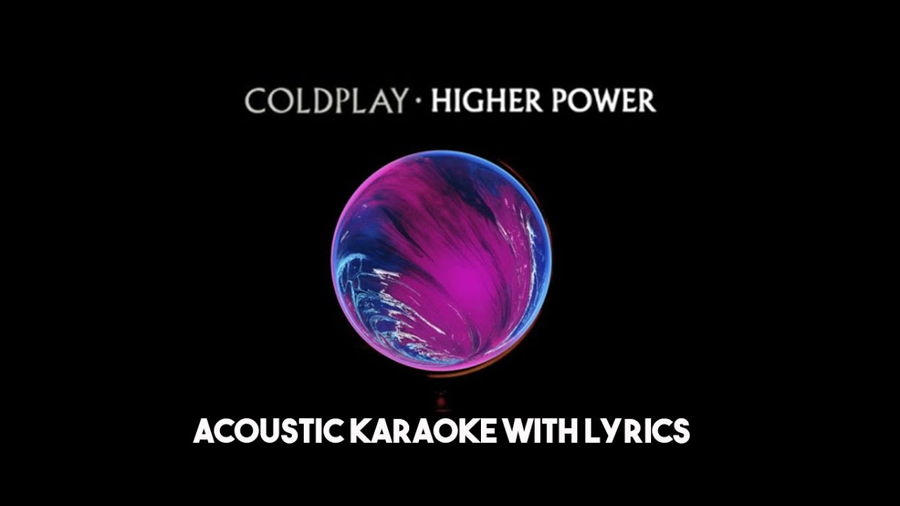 Coldplay - Higher Power (Acoustic Guitar karaoke Backing Track Instrumental With Lyrics)