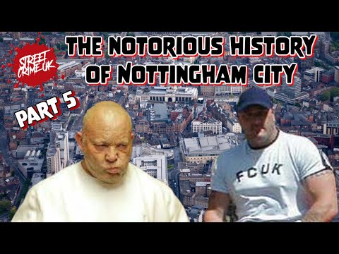 The Dark Side of Nottingham | Once Known As Britain's Most Dangerous City | ( Part 5 )