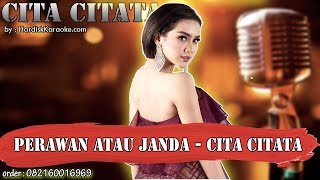 Download lagu PERAWAN ATAU JANDA - CITA CITATA karaoke tanpa vokal | KARAOKE CITA CITATA mp3 Download lagu PERAWAN ATAU JANDA - CITA CITATA karaoke tanpa vokal | KARAOKE CITA CITATA mp3