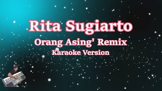 Download lagu ORANG ASING' REMIX - RITA SUGIARTO (Karaoke Tanpa Vocal) mp3