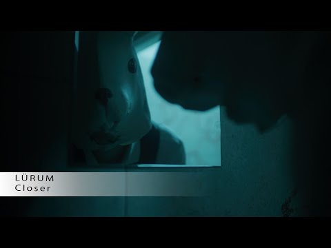 LÜRUM  -  Closer [Official Music Video]