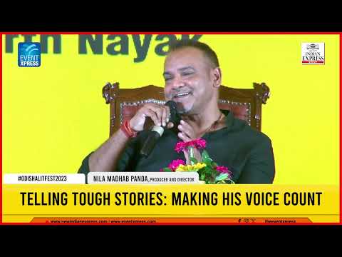 Telling Tough Stories: Making His Voice Count, Nila Madhab Panda, Producer and director