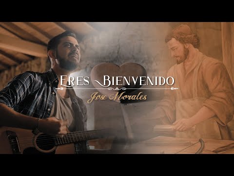 Eres Bienvenido — Jose Morales Músico (Video Oficial) Canción a San José  | MÚSICA CATÓLICA