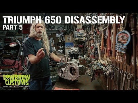 Triumph 650 Motorcycle Engine Disassembly & Rebuild part 5 - Lowbrow Customs