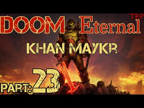 DOOM Eternal: Walkthrough - Gameplay | PART 23 | KHAN MAYKR | PC PS4 Xbox One
