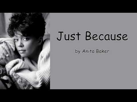 Just Because by Anita Baker (Lyrics)