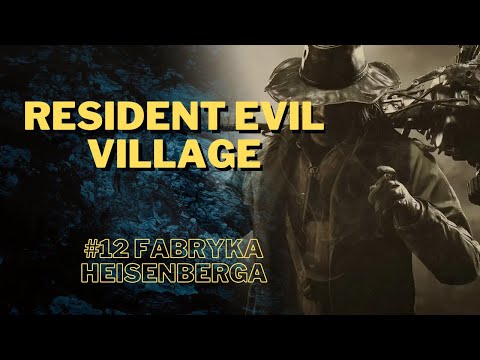 Resident Evil Village Pl odc. 12 - Fabryka Heisenberga