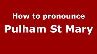 How to pronounce Pulham St Mary