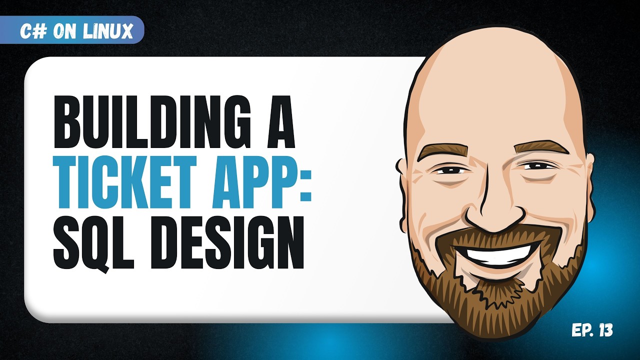 SQL Database Design for the Ticket App - C# on Linux Episode 13