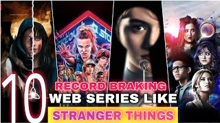Top 10 Best Web Series Like Stranger Things | What to Watch Next If You Love Stranger things |