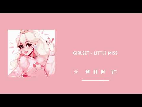 GIRLSET - Little Miss Nightcore