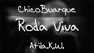 Roda Viva - Chico Buarque (Versão cover de Atila.K.W.)