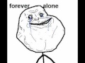 Forever alone again, naturally... 
