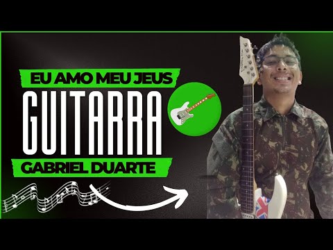 Eu Amo Meu Jesus - Gabriel Duarte