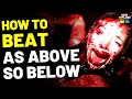 How To Beat The HELL CAVES In AS ABOVE SO BELOW