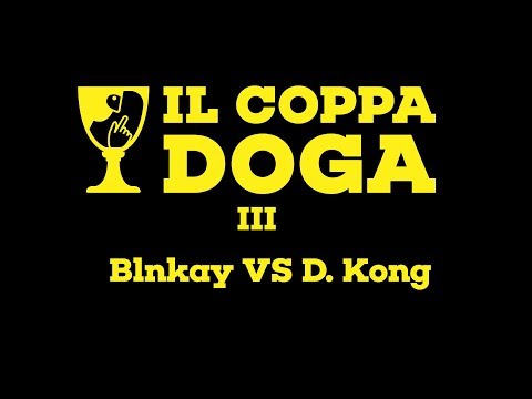 Il Coppa Doga III - Blnkay VS D. Kong - Ottavi di Finale