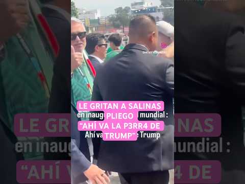 “AHÍ VA LA P3RRA DE TRUMP”: GRITAN A SALINAS PLIEGO A SU LLEGADA A LA INAUGURACIÓN DEL #mundial2026