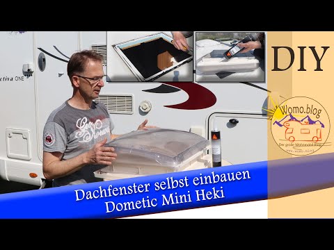 Austausch Dachfenster: Dometic Mini Heki einbauen