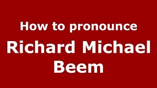 How to pronounce Richard Michael Beem