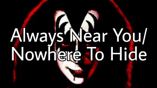 GENE SIMMONS (KISS) Always Near You/Nowhere To Hide (Lyric Video)