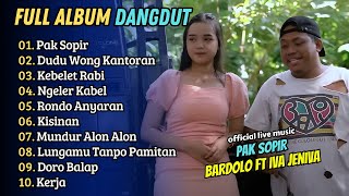 Download lagu Bardolo ft Iva Jeniva - PAK SOPIR - DUDU WONG KANTORAN || LAGU DANGDUT KOPLO mp3