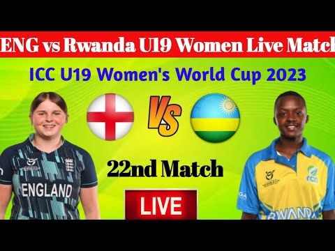 England U19 Women Vs Rwanda U19 Women Today Live Match || ICC U19 Women's T20 World Cup 2023 Live