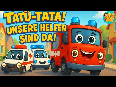 🚨 Tatü-Tata! Feuerwehr, Polizei & Krankenwagen – Unsere Helfer sind da! | Kinderlieder