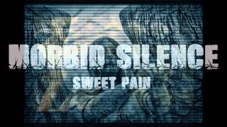 Video MORBID SILENCE - SWEET PAIN