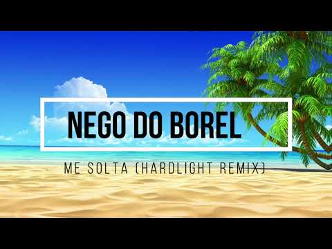 Nego do Borel - Me solta (Hardlight Remix) [AFROFUNK]