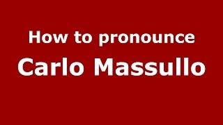 How to pronounce Carlo Massullo