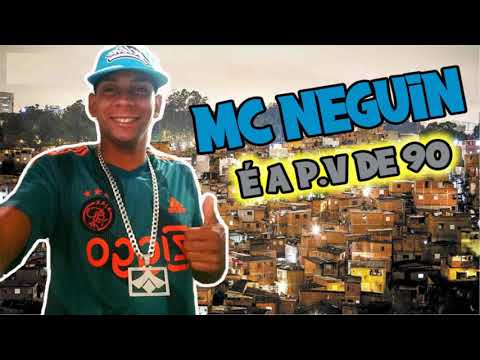 MC NEGUIN - É A PV DE 90 (DJ GAIATO)