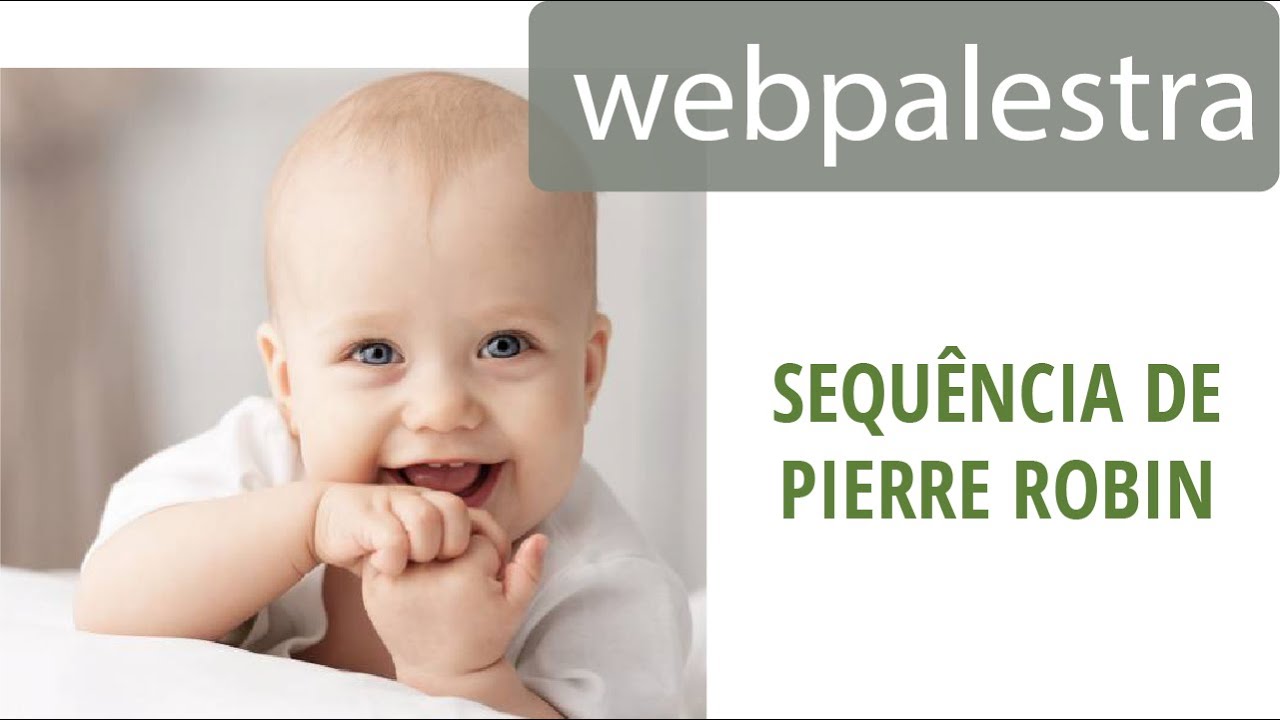 Webpalestra - Identificação e tratamento da sequência de Pierre Robin na APS