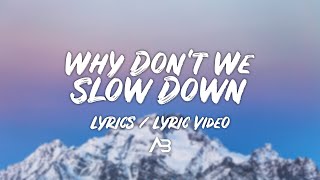 Why Don't We - Slow Down (Lyrics / Lyric Video)