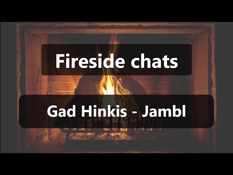 A Fireside Chat with Gad Hinkis (Jambl)