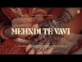 Mehndi Te Vavi - Lost Stories, Jonita Gandhi | Mr.MNV, Simran Choudhary