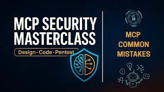 MCP Security Master Class | MCP COMMON SECURITY MISTAKES #mcp #mcpsecurity