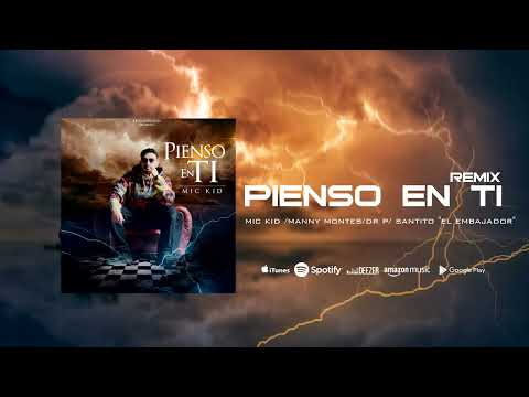 Mic Kid ❌ Manny Montes ❌ DR. P | Pienso en ti REMIX