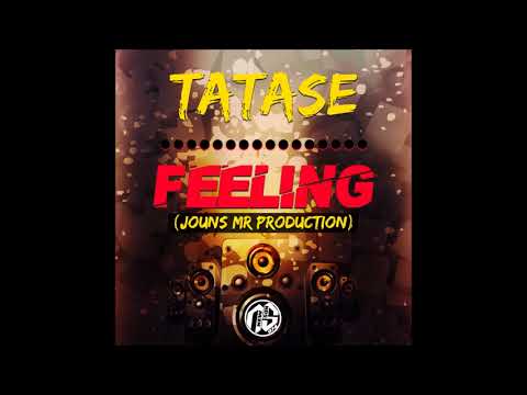 Tatase - Feeling (Jouns Mr Production) 2017