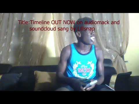 Title: Timeline sang by Lilsnap OUT NOW on audiomack and SoundCloud 
