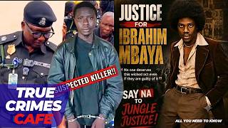Update 4 - 5th Suspect Arrested in Ibrahim Mbaya Jungle Justice Death Over Missing Iphone