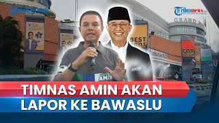 Iklan Videotron Anies Mendadak Di-Takedown, Timnas AMIN Pastikan akan Lapor ke Bawaslu