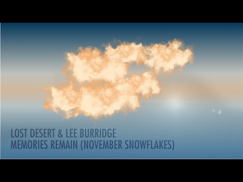 Lost Desert & Lee Burridge - Memories Remain (November Snowflakes)